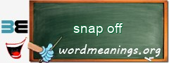 WordMeaning blackboard for snap off